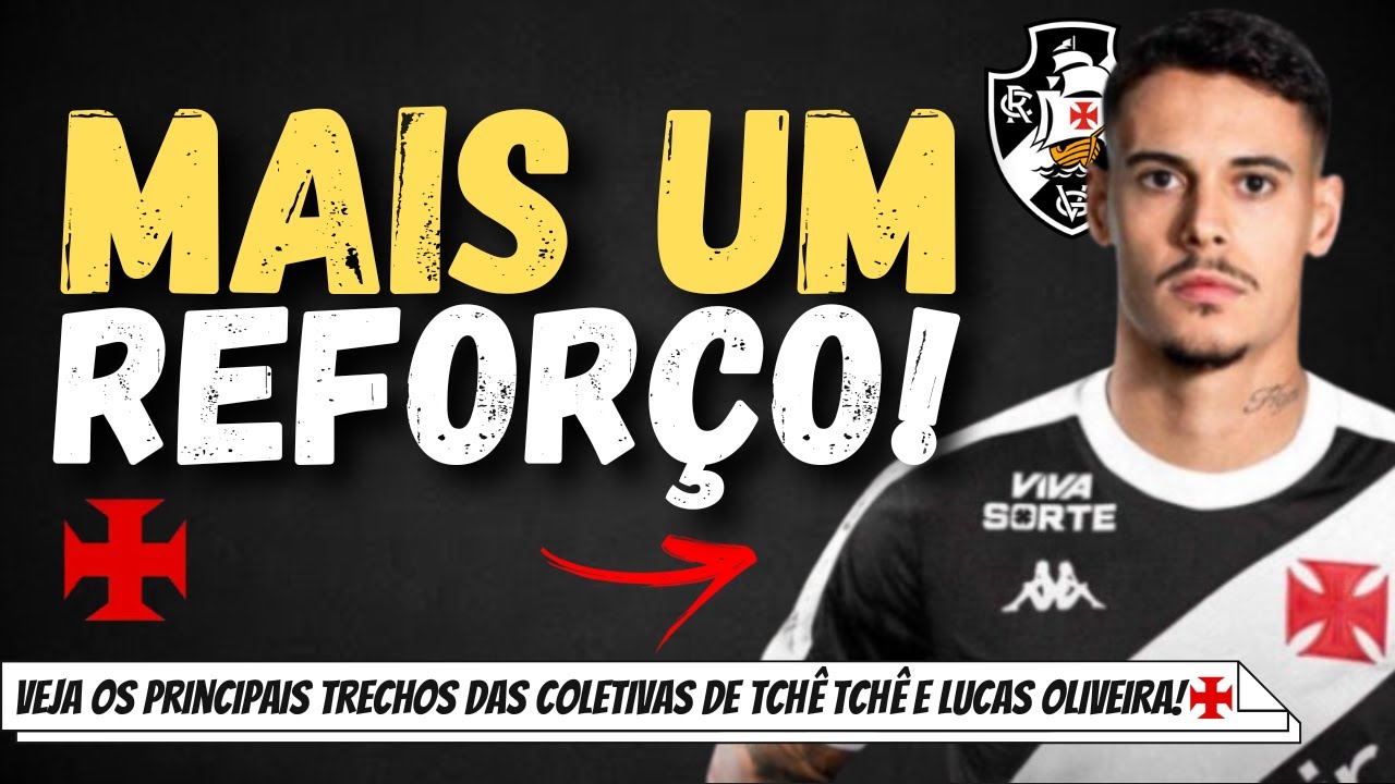 VASCO ANUNCIA MAIS UM REFORÇO PRA 2025 E OUTROS PODEM CHEGAR | COLETIVA TCHÊ TCHÊ E LUCAS OLIVEIRA