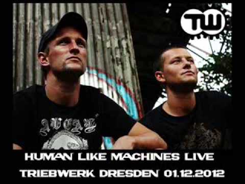 Human Like Machines LIVE - Triebwerk Dresden / 01.12.2012