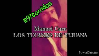 Los Tucanes Dee Tijuana - Manuel Caro carrillo[en vivo]