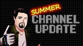 Just Some Summer Channel Update