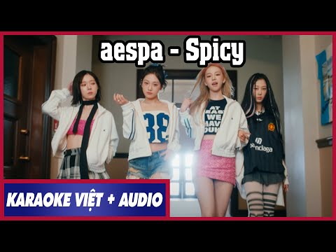 [KARAOKE VIỆT + AUDIO] aespa - Spicy lời Việt