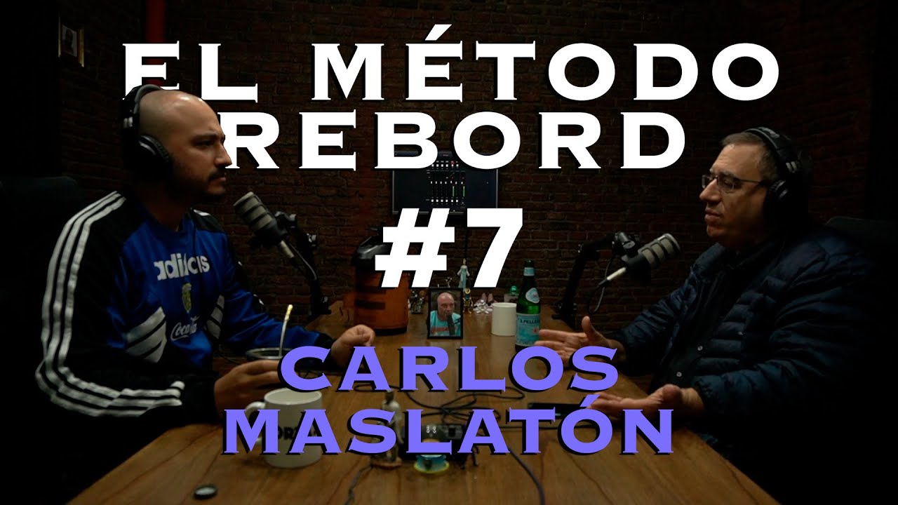 El Método Rebord #7 - Carlos Maslatón