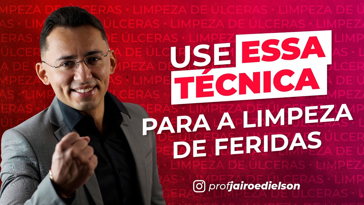 USE ESSA TÉCNICA PARA A LIMPEZA DE FERIDAS