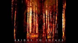 Bridge To Solace - All Hopes Abandoned