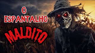 O ESPANTALHO MALDITO - História de Terror