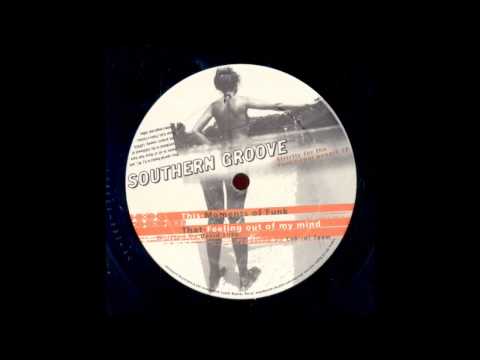 Southern Groove - Feeling Out Of My Mind