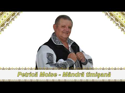 Petrica Moise - Mândră timișană