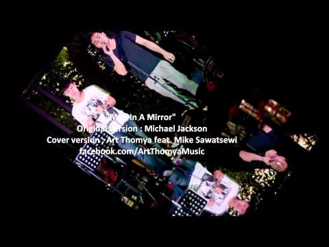 Man in The Mirror - Michael Jackson - by Art Thomya feat. Mike Sawatsewi
