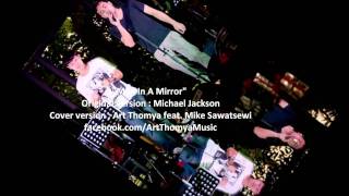 Man in The Mirror - Michael Jackson - by Art Thomya feat. Mike Sawatsewi