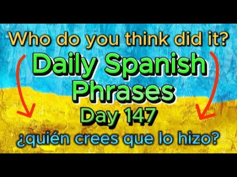 Spanish Phrases Daily!!! Day 147