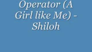 Operator (A Girl like me) - Shiloh