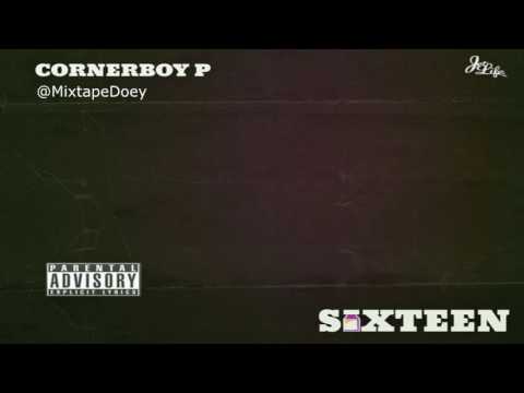 Corner Boy P - Sixteen ( Full Mixtape ) (+ Download Link )