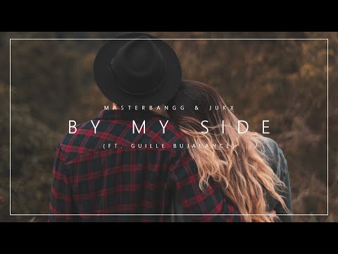 MasterBangg & Jukx - By My Side (ft. Guille Bujalance)