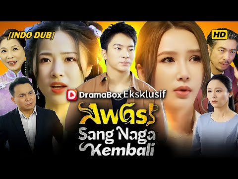 AWAS! Sang Naga Kembali Drama China Full Episode