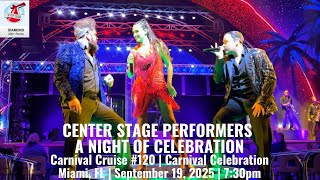 CENTER STAGE PERFORMERS | A NIGHT OF CELEBRATION | Carnival Celebration, September 19, 2025, 7:30pm
