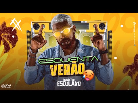 BONDE DO ESCULAXO / ESQUENTA VERÃO OUTUBRO 2023 MÚSICAS NOVAS