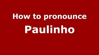 How to pronounce Paulinho