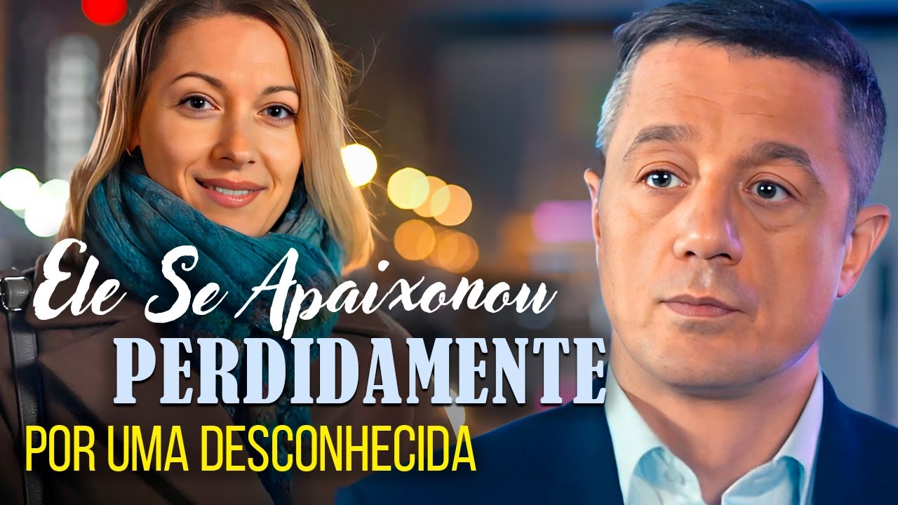 ELE SE APAIXONOU PERDIDAMENTE POR UMA DESCONHECIDA | À PRIMEIRA VISTA | Romântica - filmes e séries