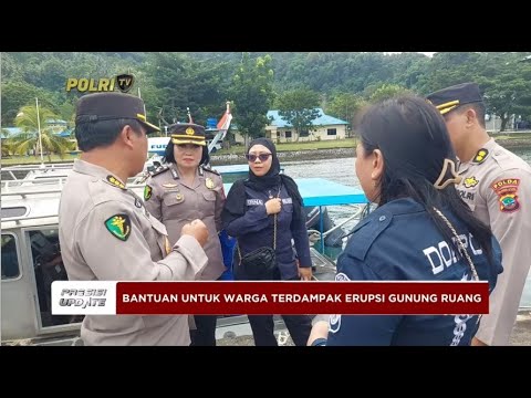 PRESISI UPDATE: POLDA SULUT BANTU WARGA TERDAMPAK ERUPSI GUNUNG RUANG 18/04/2024 16.00