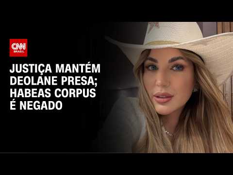 Caso Deolane: TJSP recusa novo habeas corpus e influencer permanece presa