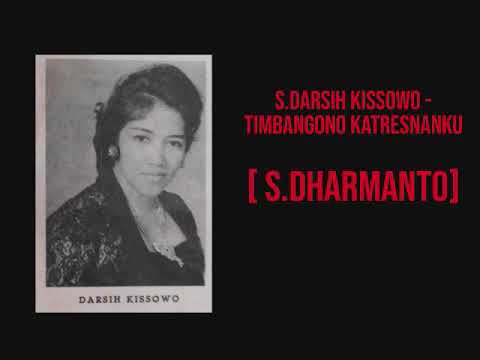 S DARSIH KISSOWO -TIMBANGONO KATRESNANKU /OK.DHAYA SAKTI [S.DHARMANTO]