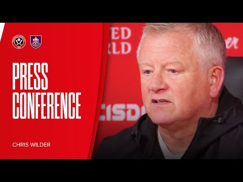 Chris Wilder | Sheffield United 1-4 Burnley | Post-match press conference