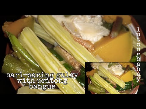 SARI-SARING GULAY WITH PRITONG BANGUS