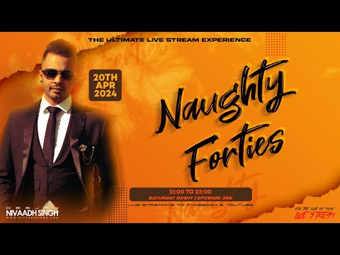 Deejay Nivaadh Singh - For The Love Of Music (Naughty Forties Ep. 362)