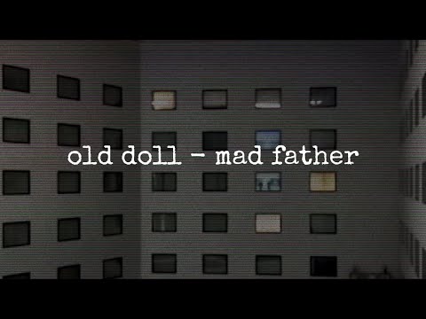 If “old doll” from Mad father was a creepy song