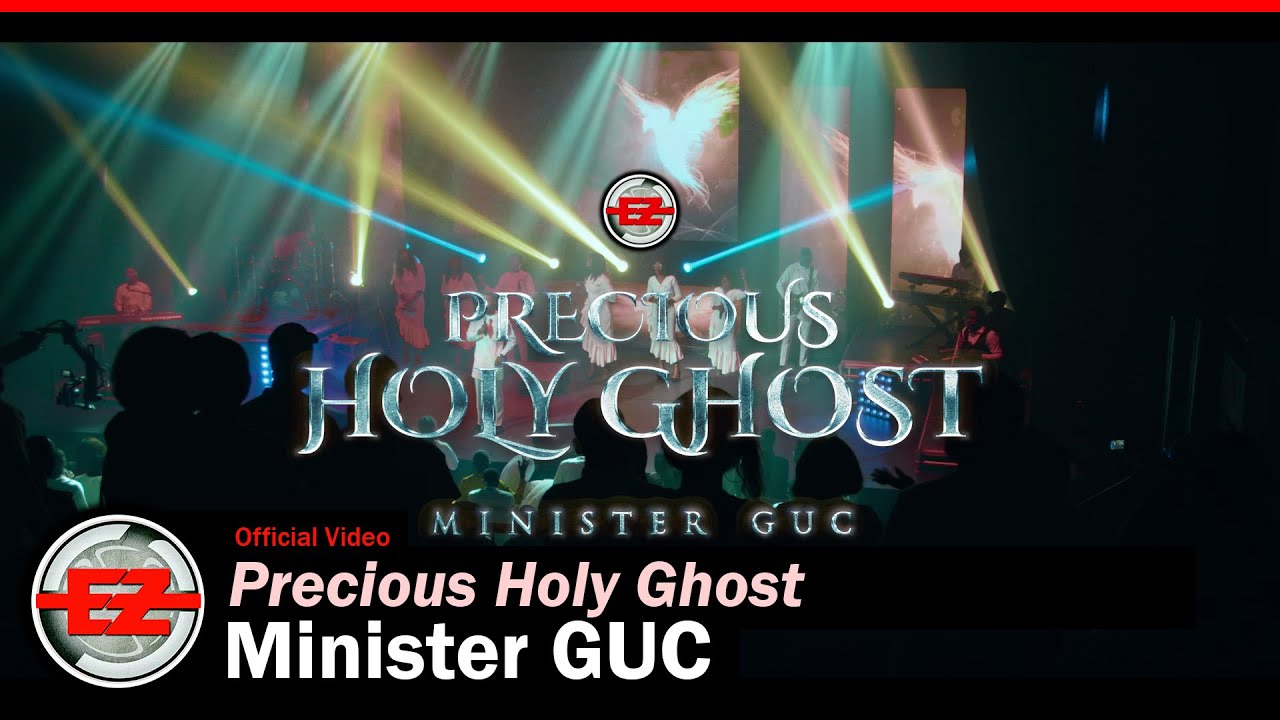 Minister GUC - Precious Holy Ghost | Video & Lyrics