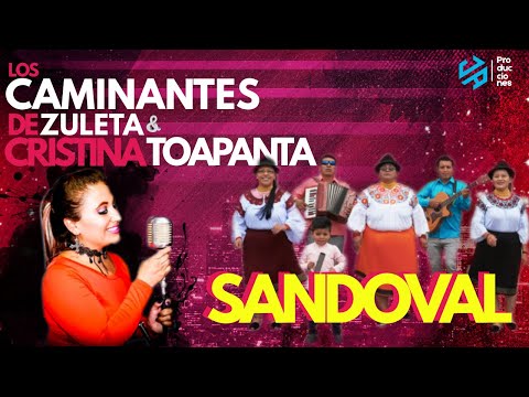 🔥Los Caminantes de Zuleta FT Cristina Toapanta SANDOVAL🔥
