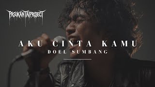 Download lagu DOEL SUMBANG | AKU CINTA KAMU | PASUKANTAIPROJECT mp3 Download lagu DOEL SUMBANG | AKU CINTA KAMU | PASUKANTAIPROJECT mp3