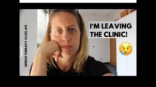 I'm Leaving the Clinic! #SpeechTherapy Vlog 15