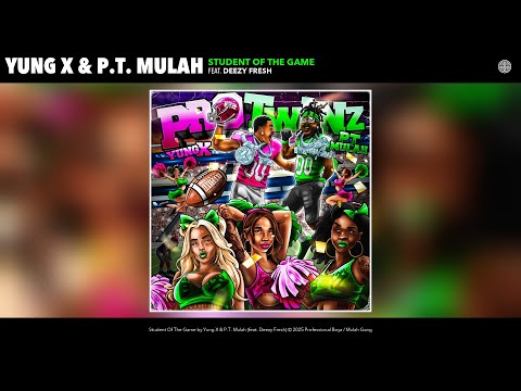Yung X & P.T. Mulah - Student Of The Game (Official Audio) (feat. Deezy Fresh)