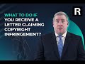 What To Do If You Receive A Letter Claiming Copyright Infringement
