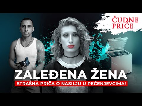 ČUDNE PRIČE 345 - ZALEĐENA ŽENA - strašna priča o nasilju u Pečenjevcu‼️