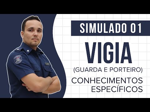 Simulado 01 - Vigia - Porteiro - Vigilante - Conhecimentos Específicos - Questões comentadas 🔦🔒