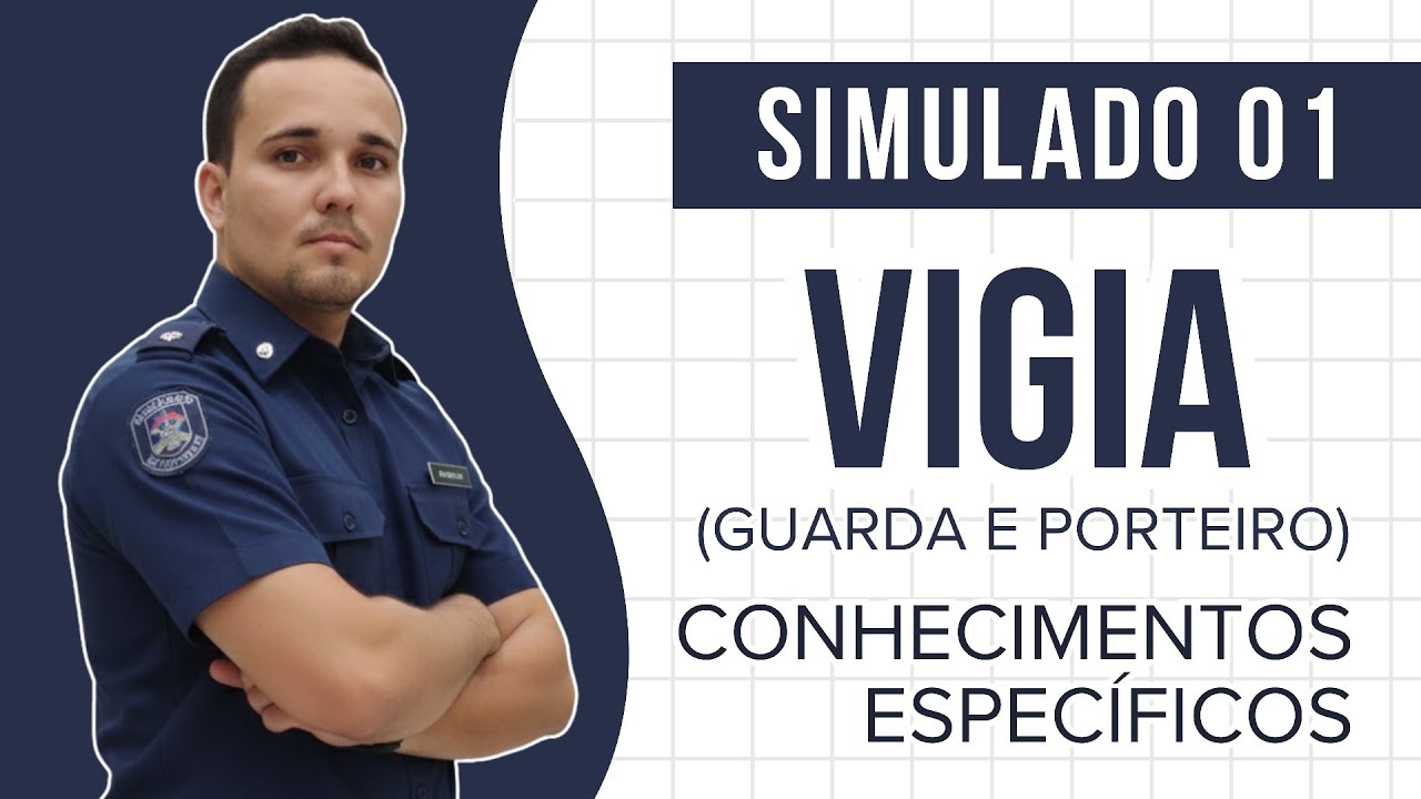 Simulado 01 - Vigia - Porteiro - Vigilante - Conhecimentos Específicos - Questões comentadas 🔦🔒