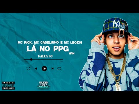 LÁ NO PPG pt. MC RICK, MC CABELINHO & MC LEOZIN (DJ WIN) 2023