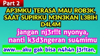 Download lagu suami pergi supir masuk part 2 | Cerita kisah nyata mp3 Download lagu suami pergi supir masuk part 2 | Cerita kisah nyata mp3