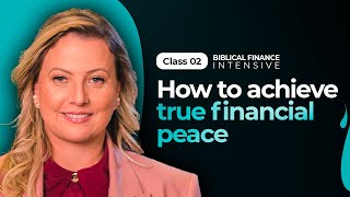 How to achieve true financial peace - Class 2 (With Dr. Thaila Campos from Rich Christian)