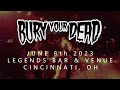 Bury Your Dead @ Legends Bar & Venue - June, 8th 2023 - Cincinnati, OH