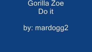 Gorilla Zoe- Do It