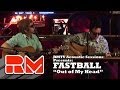 Fastball - Out of My Head (RMTV Official)