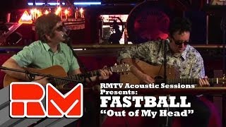 Fastball - Out of My Head (RMTV Official)
