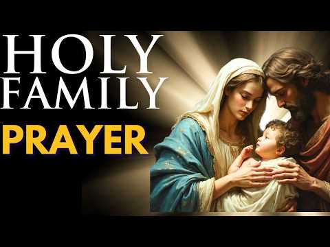 Prayer for Blessings and Protection of the Holy Family