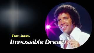 Tom Jones, Impossible Dream, with lyrics