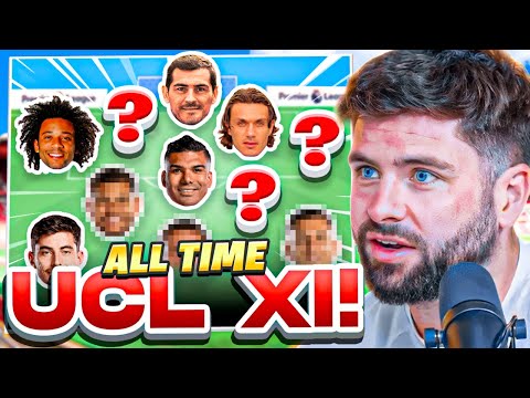 Creating Our ALL TIME Champions League XI
