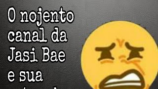 O estranho canal da Jasi Bae