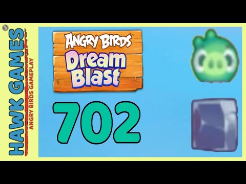 Angry Birds Dream Blast Level 702 - Walkthrough, No Boosters